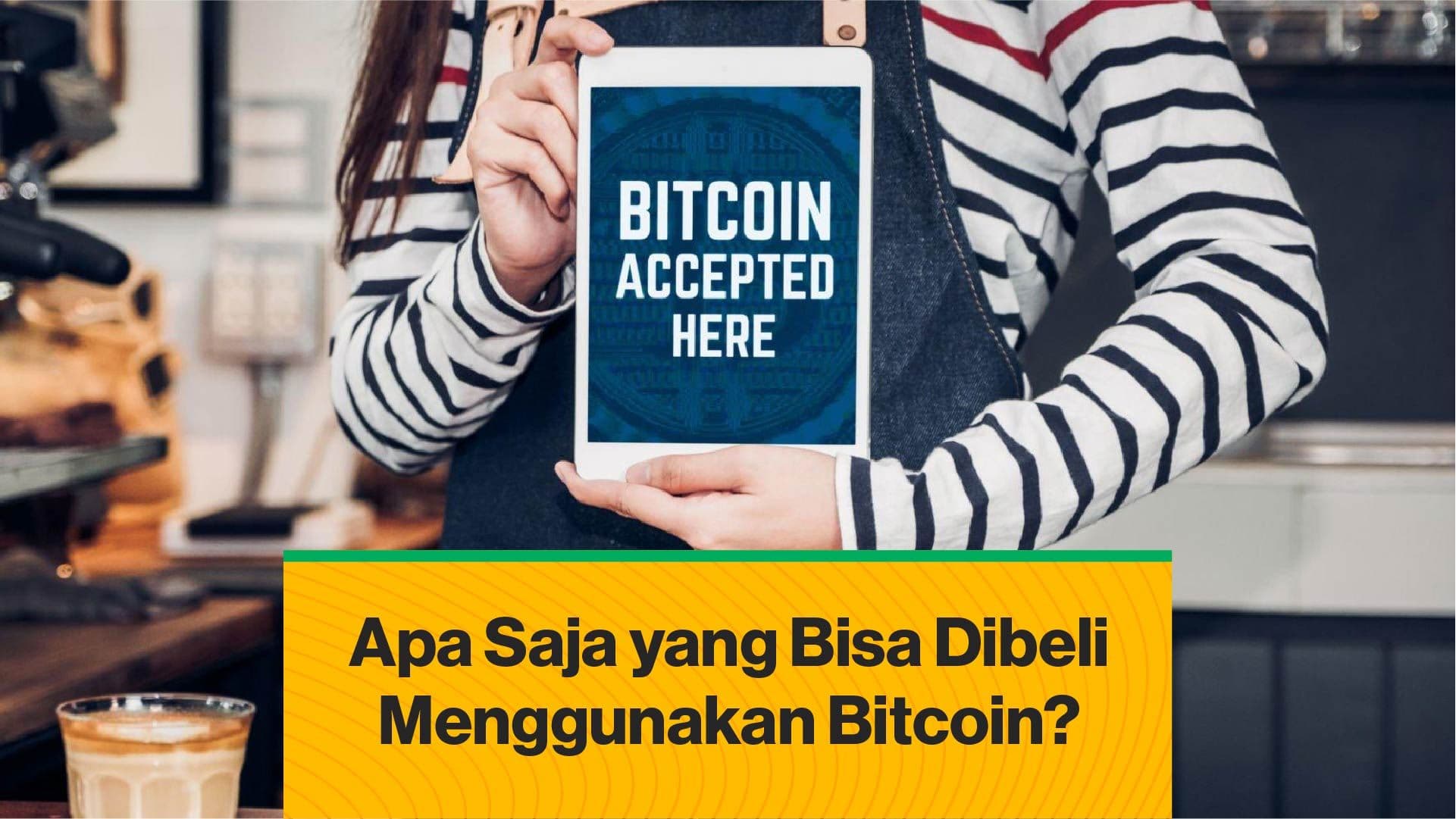 Apa Saja yang Bisa Dibeli dengan Bitcoin? (Coindesk Indonesia)