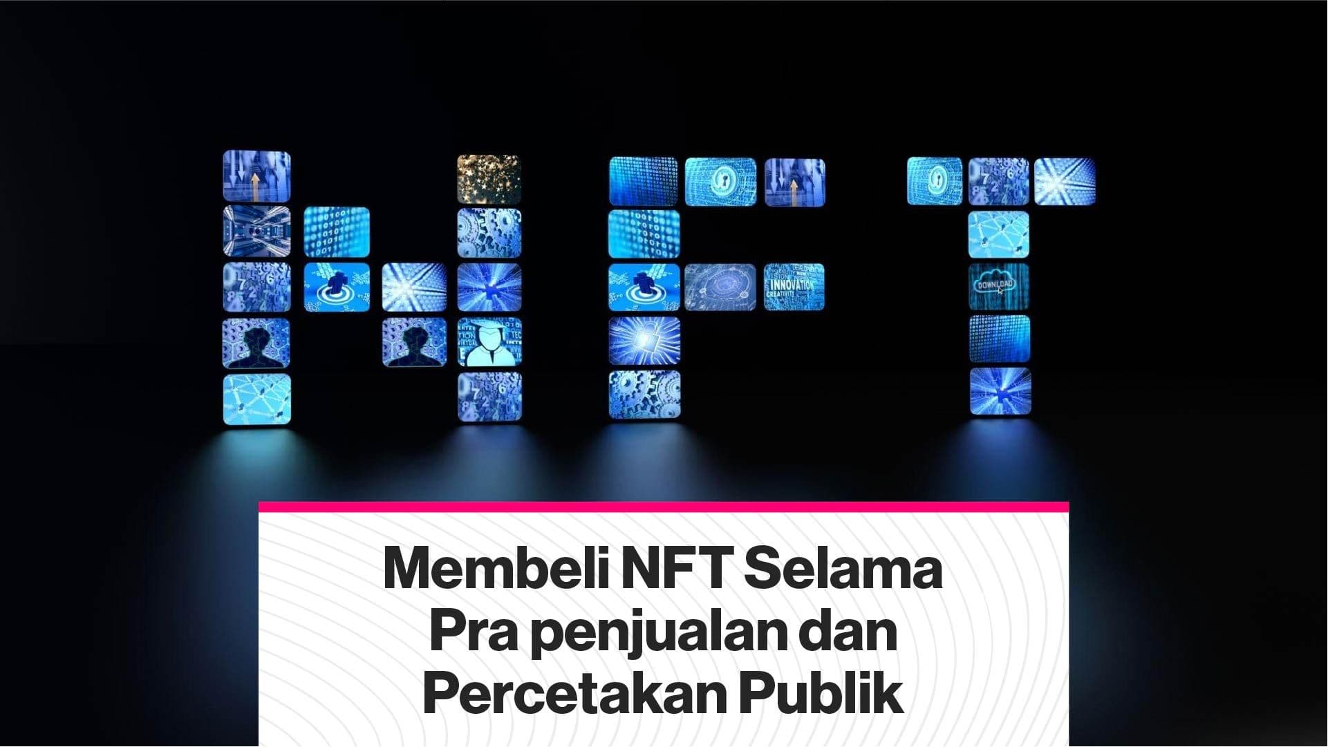 Salah satu manfaat utama dari _minting_ NFT adalah investor dapat membeli koleksi pada fase awal atau perdana. (Foto CDI)