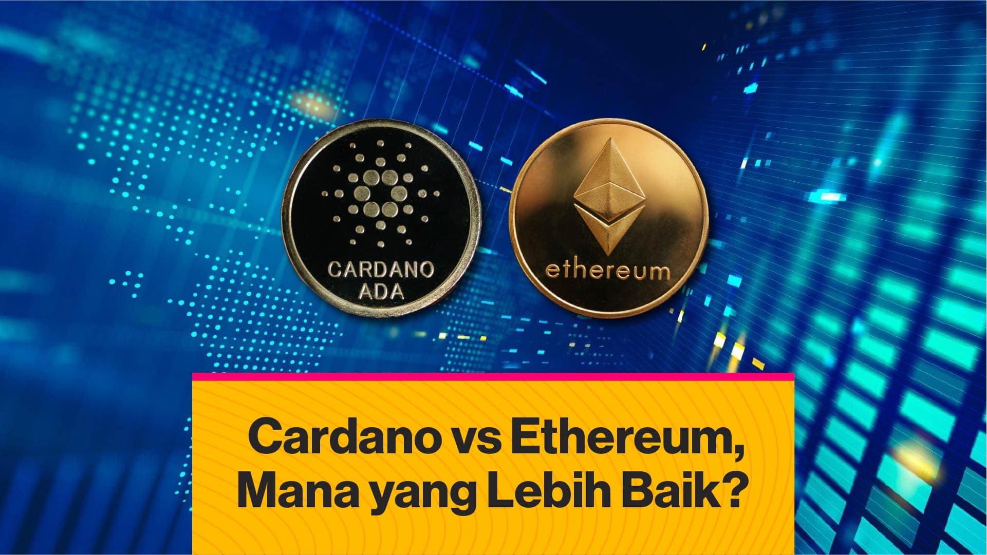 Cardano vs. Ethereum, Mana yang Lebih Baik? (Coindesk Indonesia)