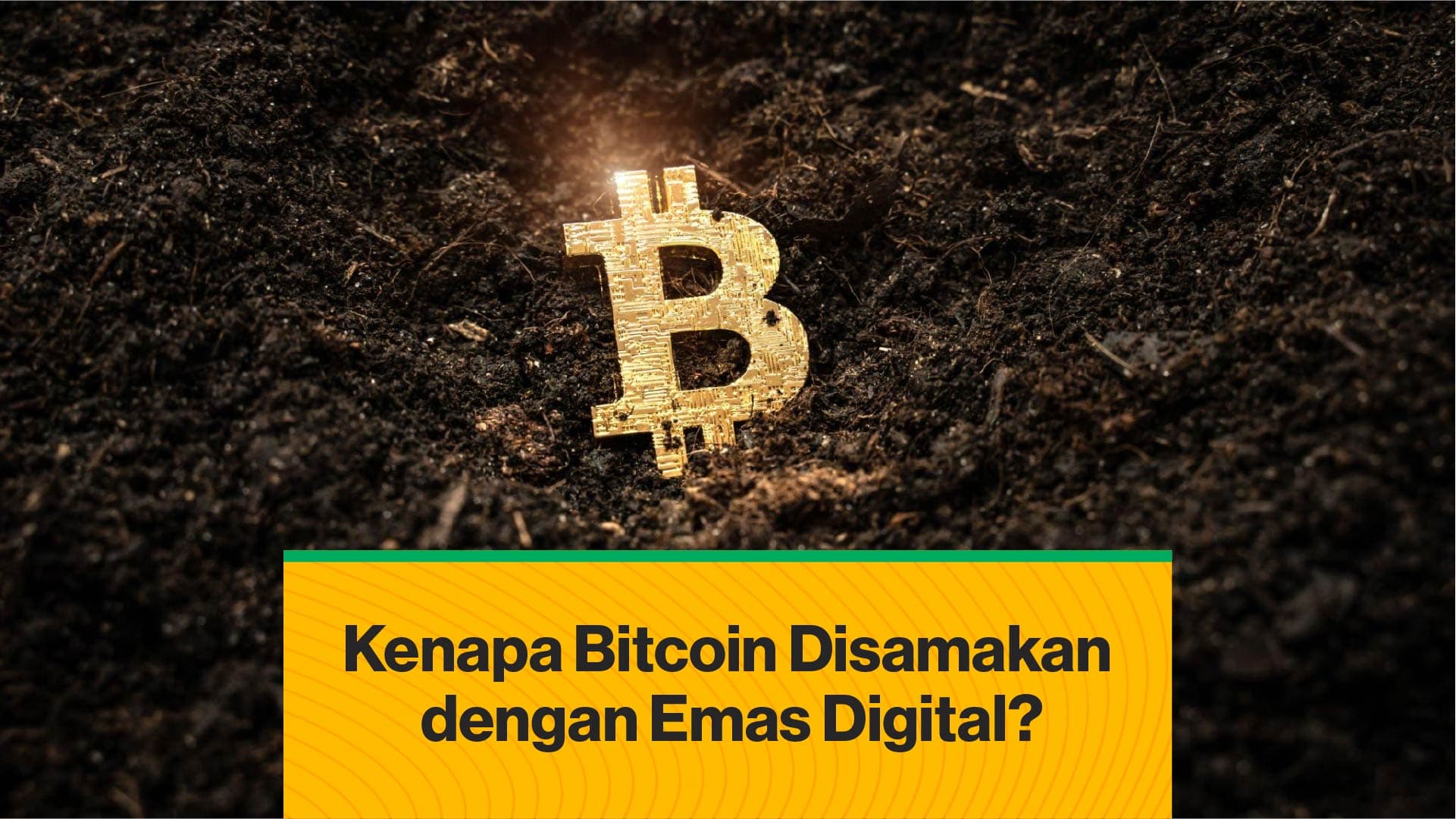 Kenapa Bitcoin Disamakan dengan Emas Digital? (Coindesk Indonesia)